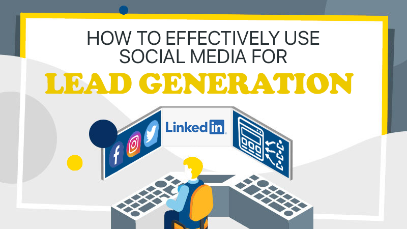 800px x 450px - HOW TO EFFECTIVELY USE SOCIAL MEDIA FOR LEAD GENERATION? | Leads ...